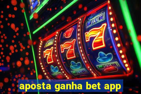 aposta ganha bet app